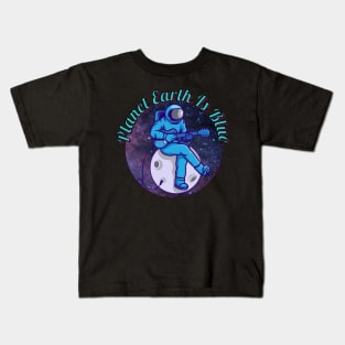 Astronaut Playing Guitar – Planet Earth Is Blue Kids T-Shirt